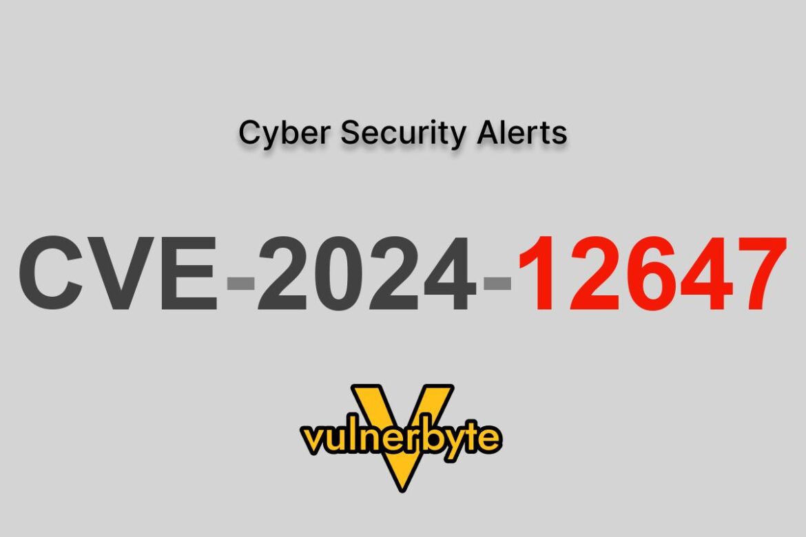 هشدار سایبری CVE-2024-12647