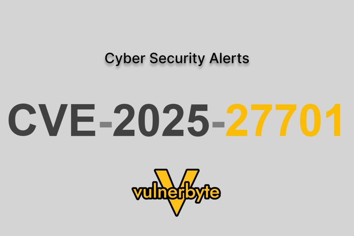 هشدار سایبری CVE-2025-27701