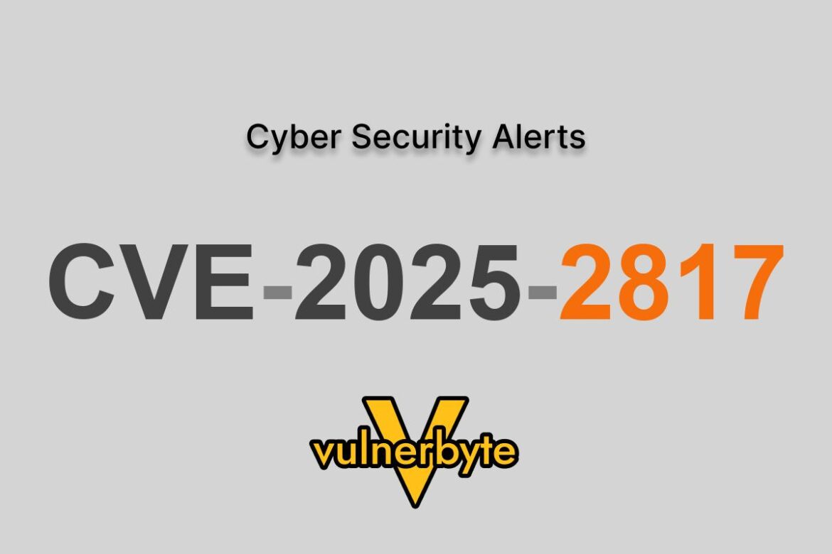 هشدار سایبری CVE-2025-2817