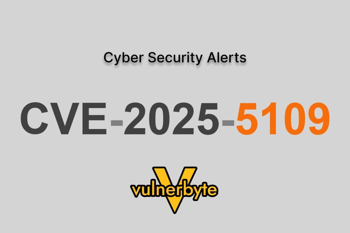 هشدار سایبری CVE-2025-5109