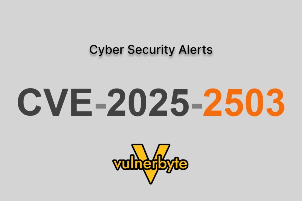 هشدار سایبری CVE-2025-2503