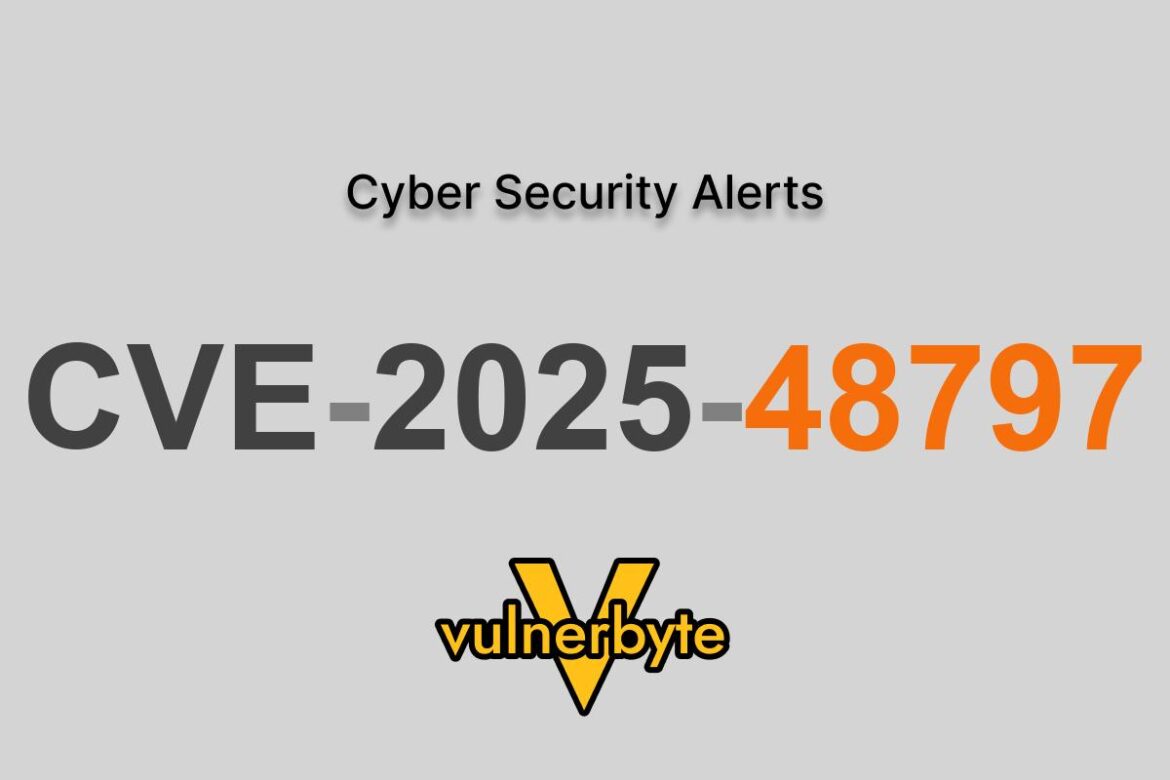 هشدار سایبری CVE-2025-48797