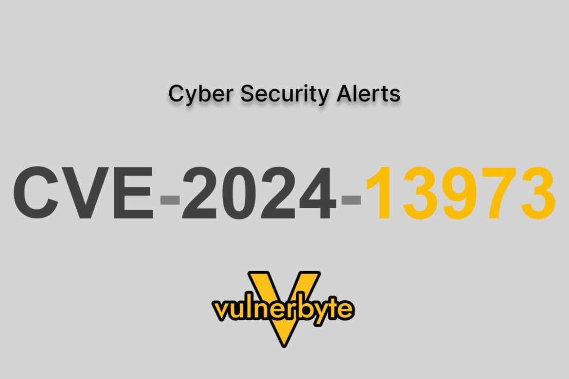 هشدار سایبری CVE-2024-13973