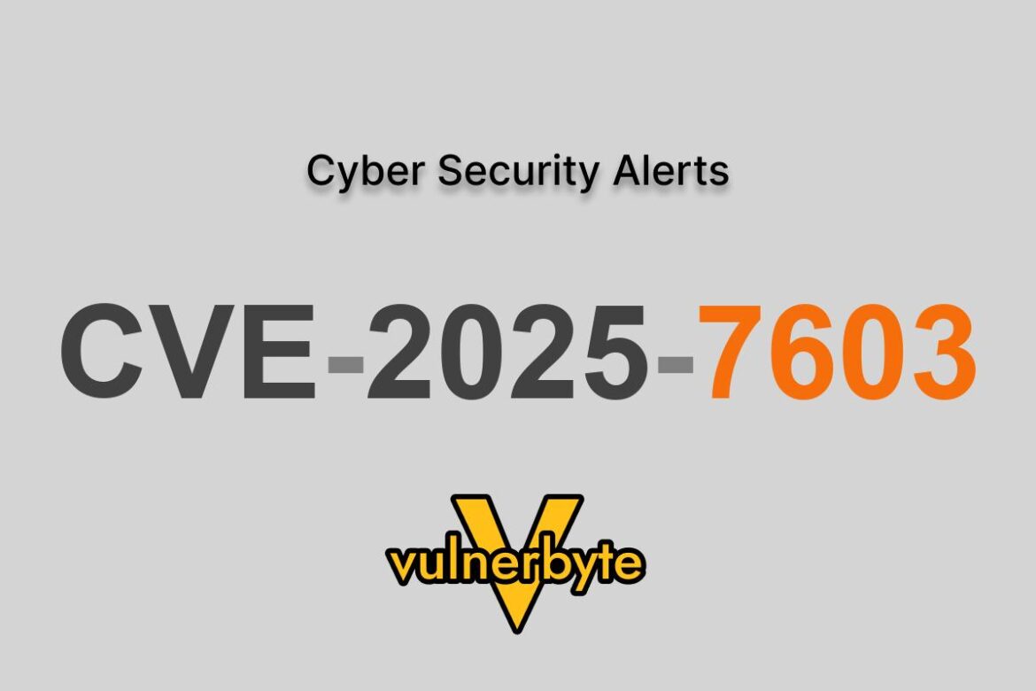هشدار سایبری CVE-2025-7603