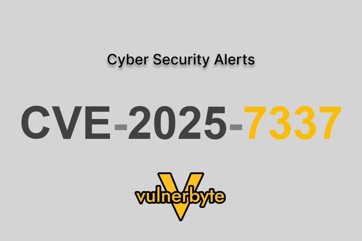 هشدار سایبری CVE-2025-7337