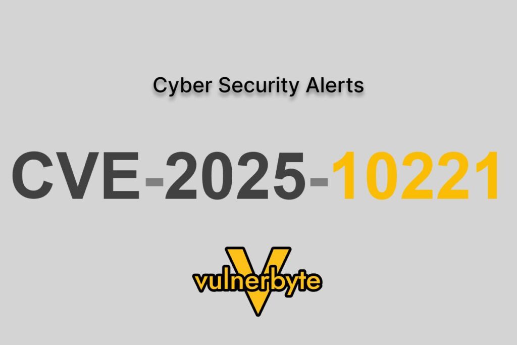 هشدار سایبری CVE-2025-10221
