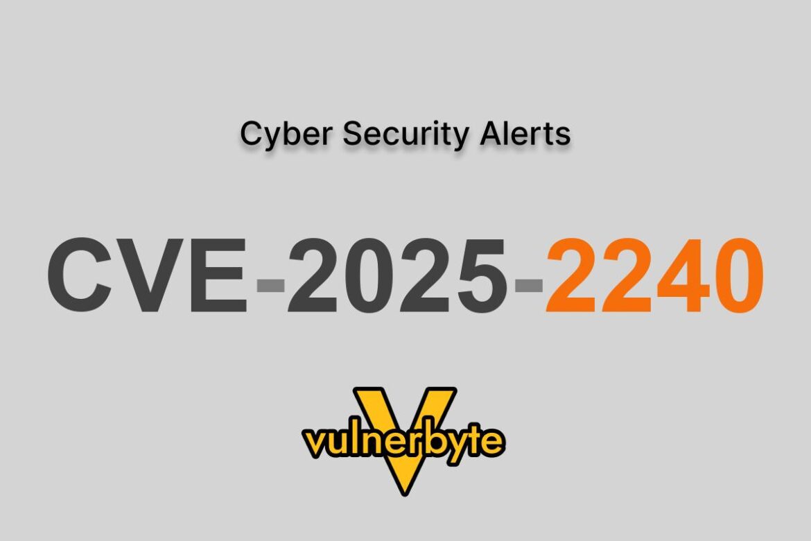 هشدار سایبری CVE-2025-2240