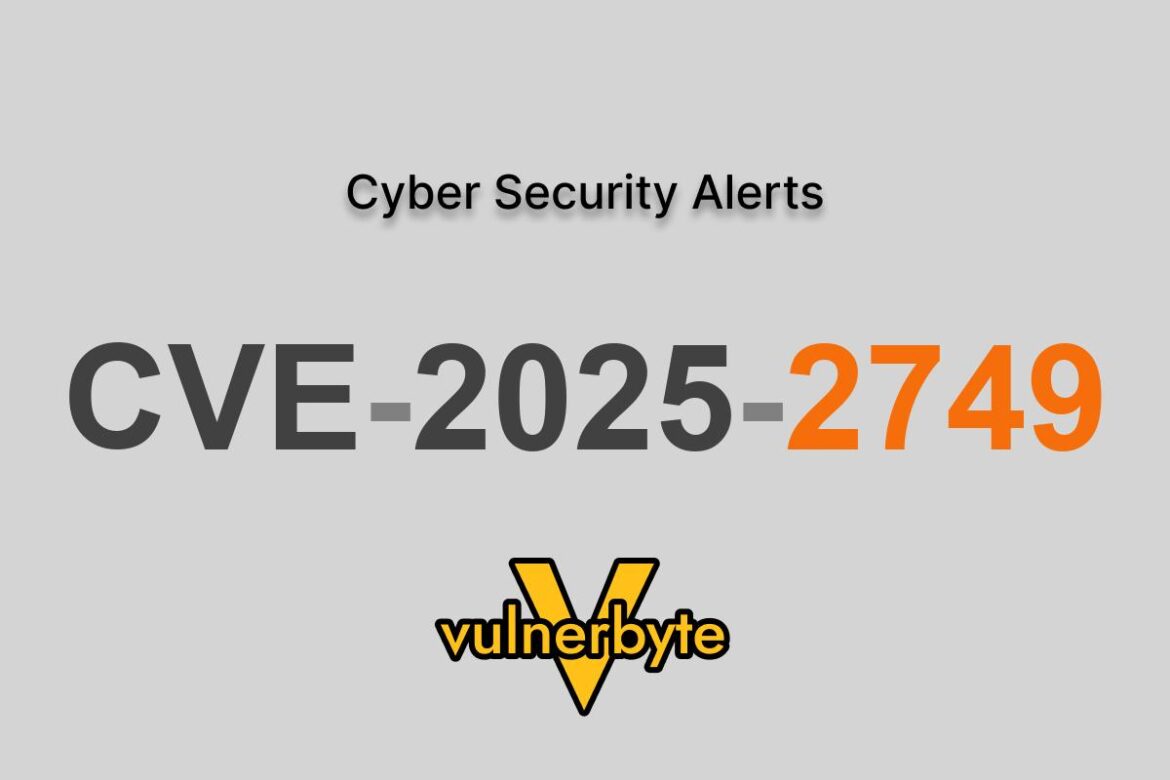 هشدار سایبری CVE-2025-2749