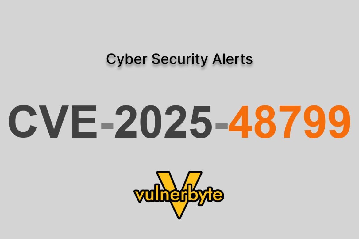 هشدار سایبری CVE-2025-48799