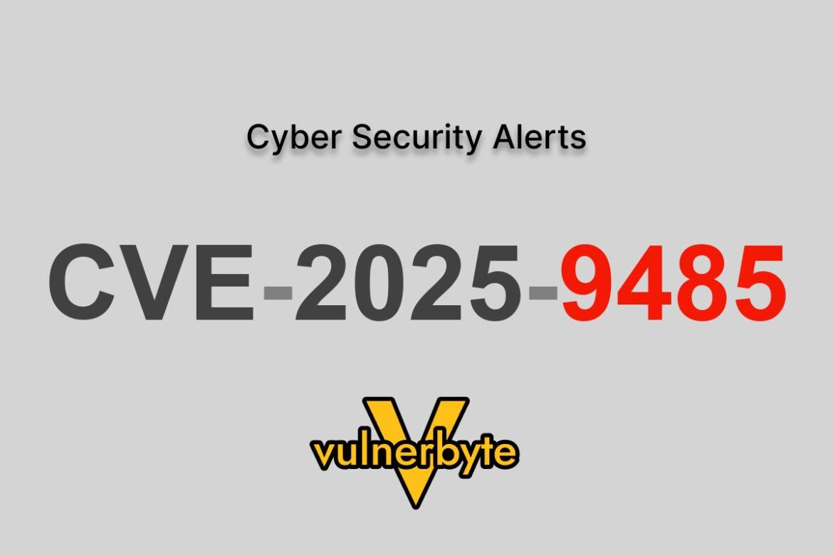 هشدار سایبری CVE-2025-9485