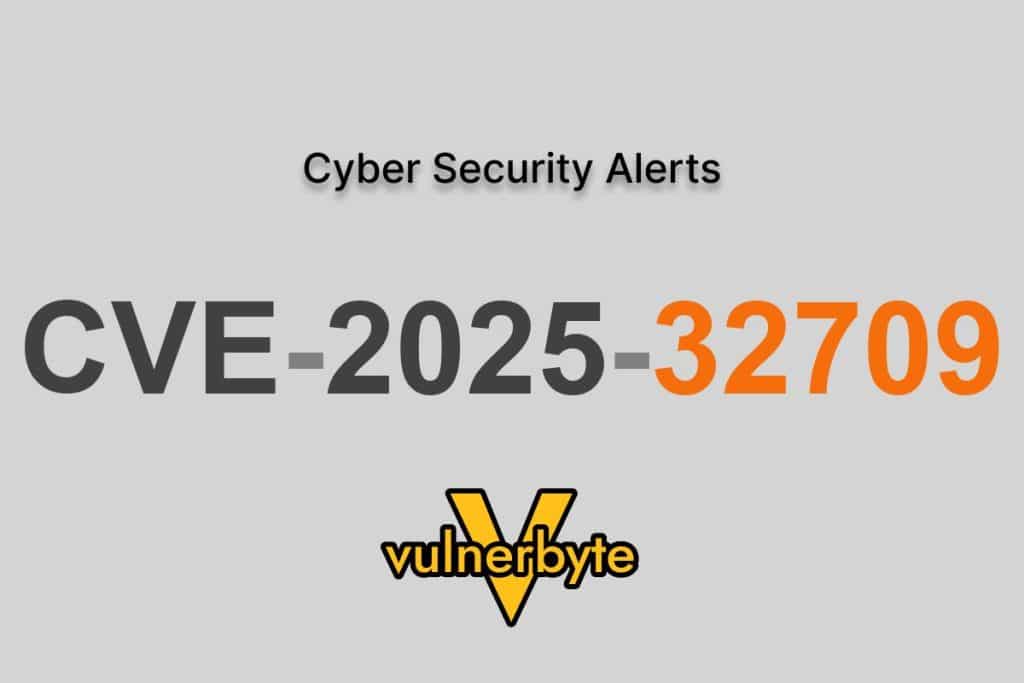 هشدار سایبری CVE-2025-32709