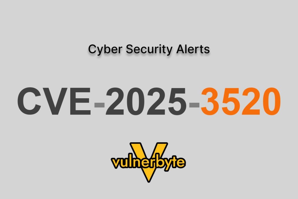 هشدار سایبری CVE-2025-3520