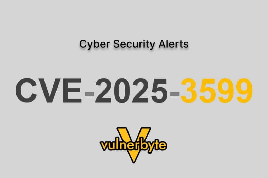 هشدار سایبری CVE-2025-3599
