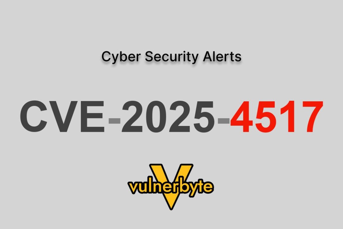 هشدار سایبری CVE-2025-4517
