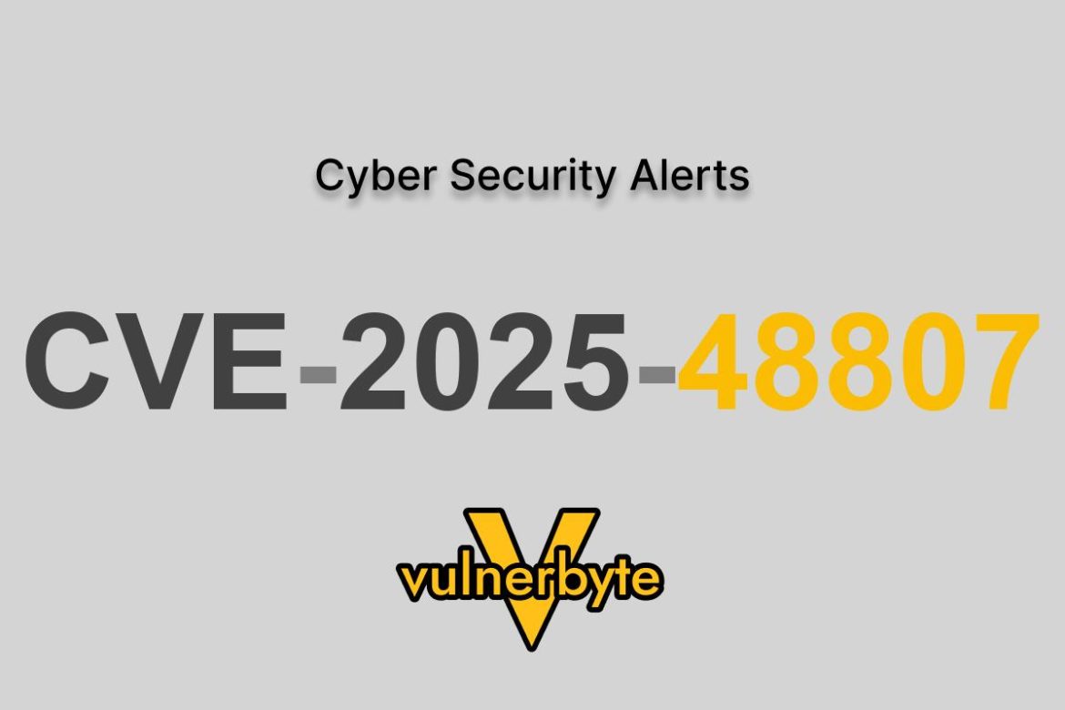 هشدار سایبری CVE-2025-48807