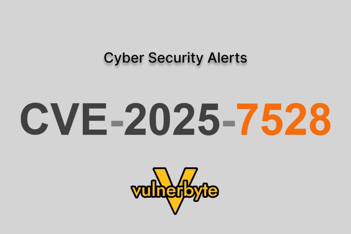 هشدار سایبری CVE-2025-7528