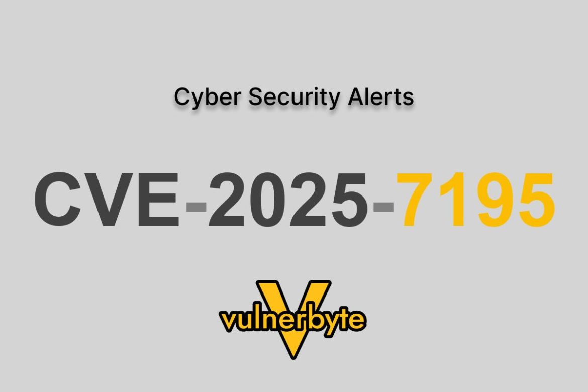 هشدار سایبری CVE-2025-7195
