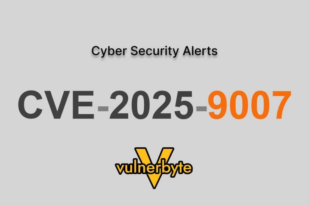هشدار سایبری CVE-2025-9007
